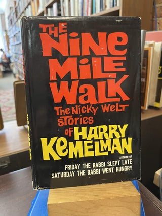 Item #224766 The Nine Mile Walk: The Nicky Welt Stories. Harry Kemelman