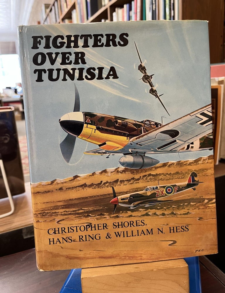 Fighters over Tunisia. Christopher Shores, Hans Ring, William Hess.