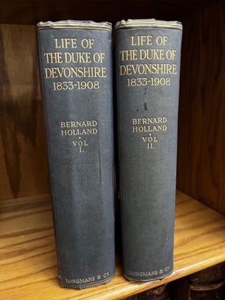 Item #226681 The Life of Spencer Compton Eighth Duke of Devonshire. Bernard Holland