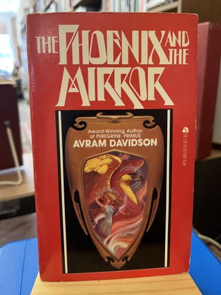 Item #229766 The phoenix and the mirror. Avram Davidson