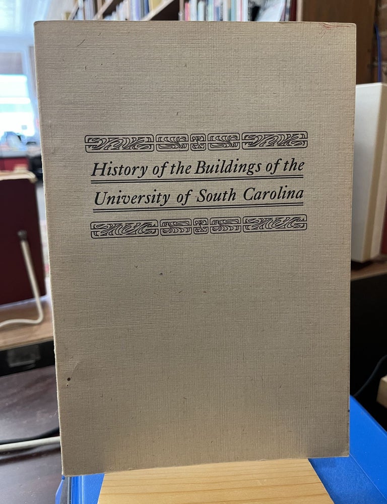 History of the Buildings of the University of South Carolina. Edwin Green.