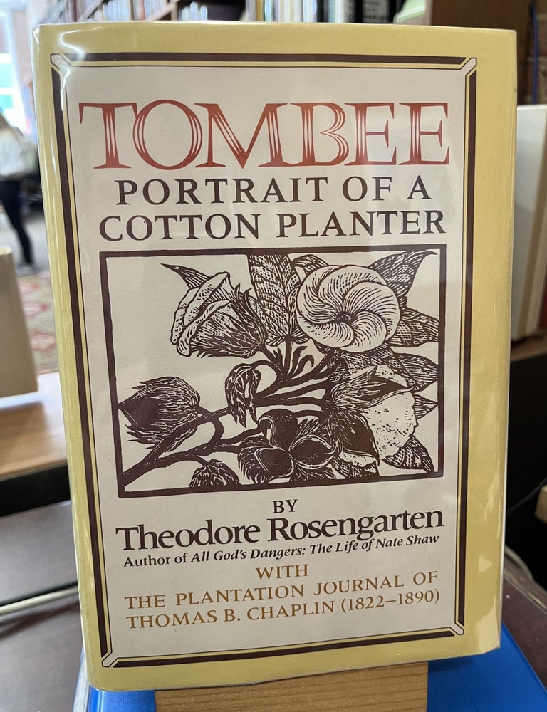Tombee: Portrait of a Cotton Planter. Theodore Rosengarten.
