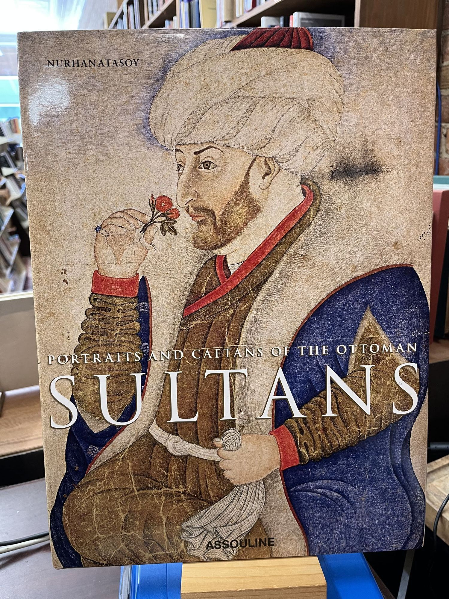 Portraits and Caftans of the Ottoman Sultans | Nurhan Atasoy