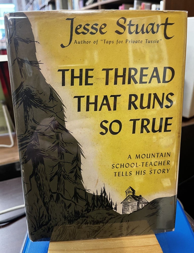 The Thread That Runs So True. Jesse Stuart.