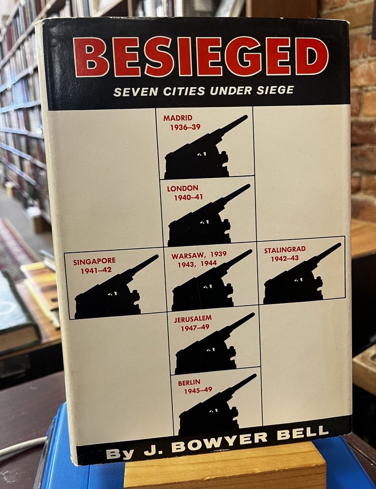 Besieged: Seven Cities Under Siege. Madrid, London, Singapore, Warsaw, Stalingrad, Jerusalem. J. Bowyer. Bell.