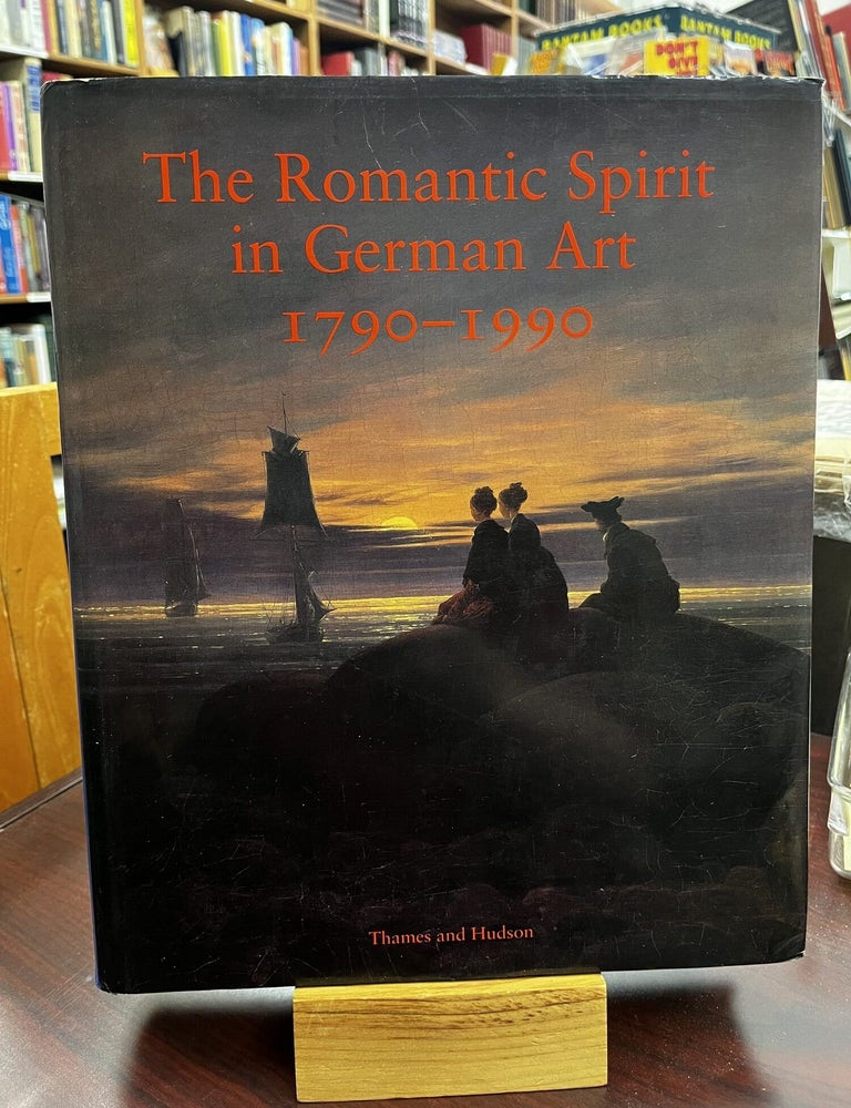 The Romantic Spirit in German Art: 1790-1990. Keith Hartley, Henry Meyric Hughes.