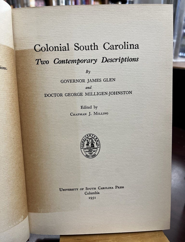 Colonial South Carolina: Two Contemporary Descriptions. George Milligen-Johnston James Glen.