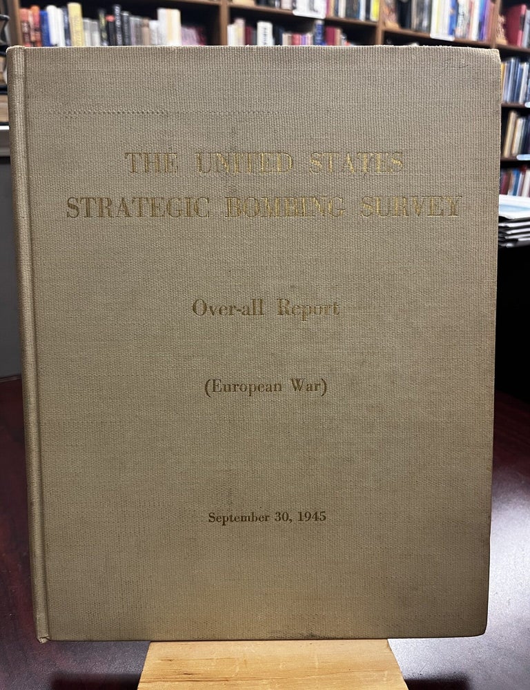 The United States Strategic Bombing Survey. Over-All Report (European War. ww2.