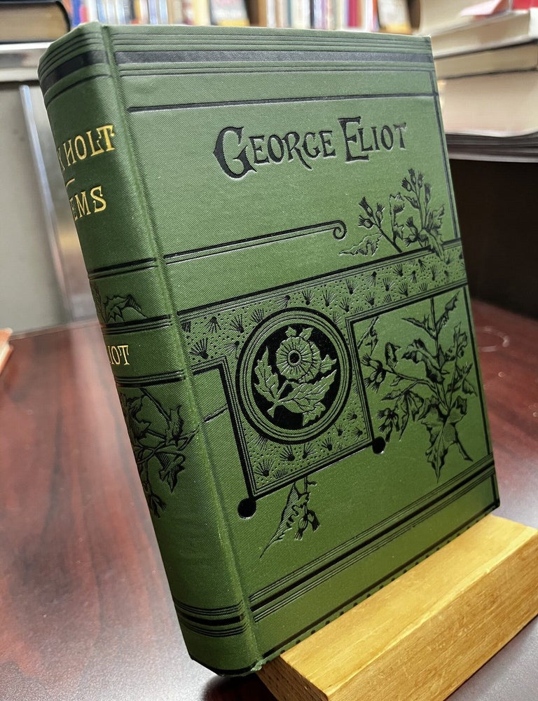 Felix Holt; The Legend of Jubal and Other Poems, Old and New. The Spanish Gypsy. George Eliot.
