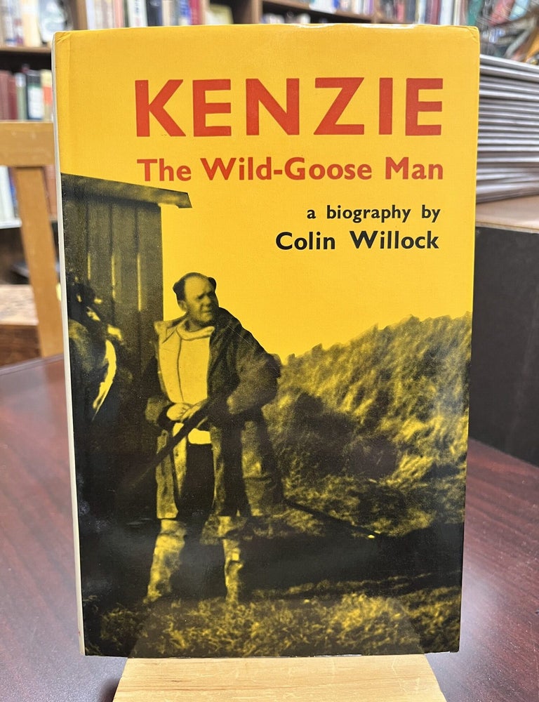 Kenzie, the Wild Goose Man. Colin Willock.