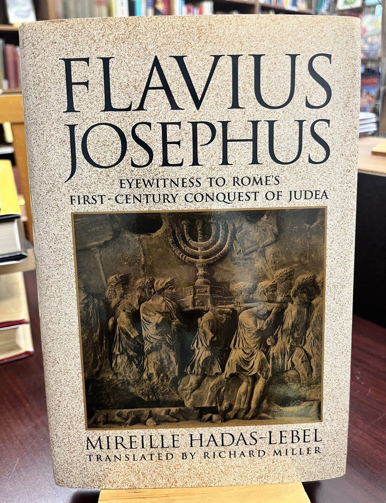 Flavius Josephus: Eyewitness to Rome's First-Century Conquest of Judaea ...