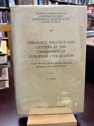 Item #231688 Theology, Politics and Letters at the Crossroads of European Civilization: Jacques...