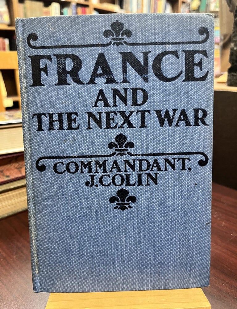 France And The Next War. Commandant J. Colin.