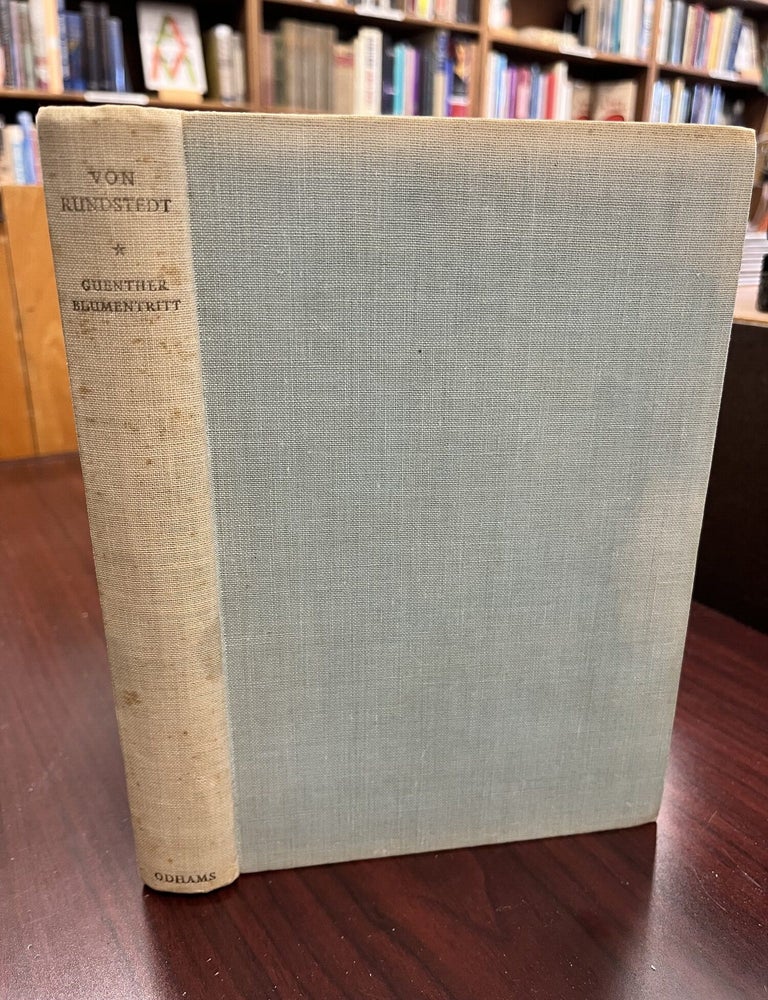 VON RUNDSTEDT: The Soldier and the Man. Guenther Blumentritt.