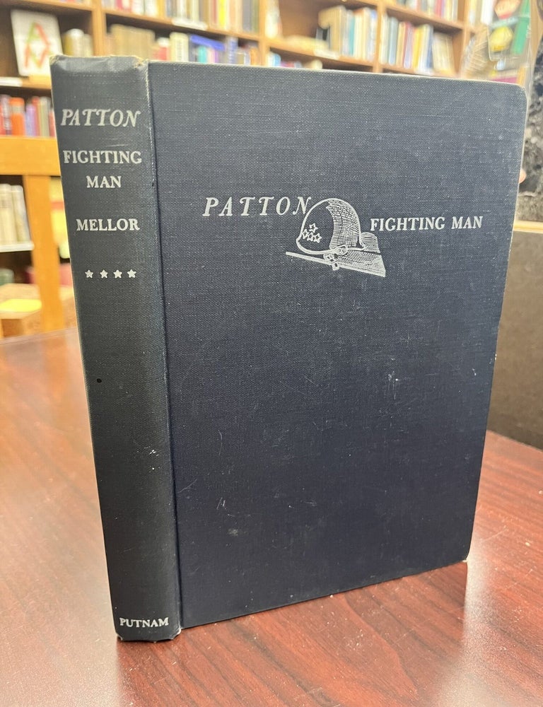 Patton, fighting man. William Mellor.