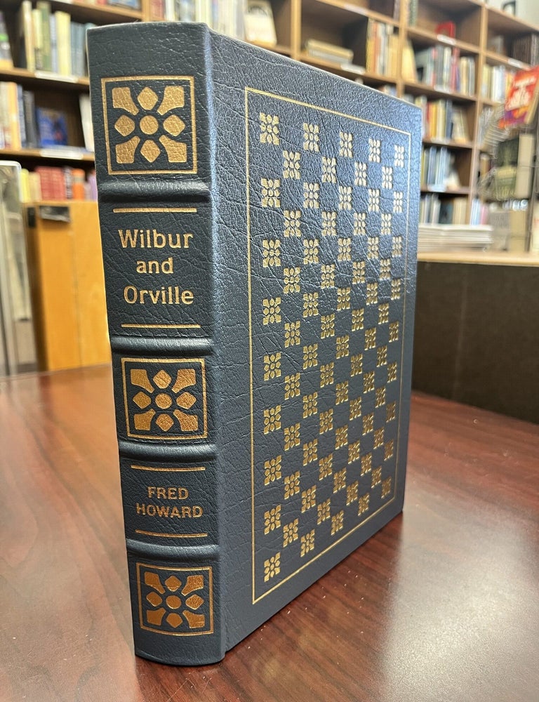 Wilbur and Orville: A Biography of the Wright Brothers. FRED HOWARD.