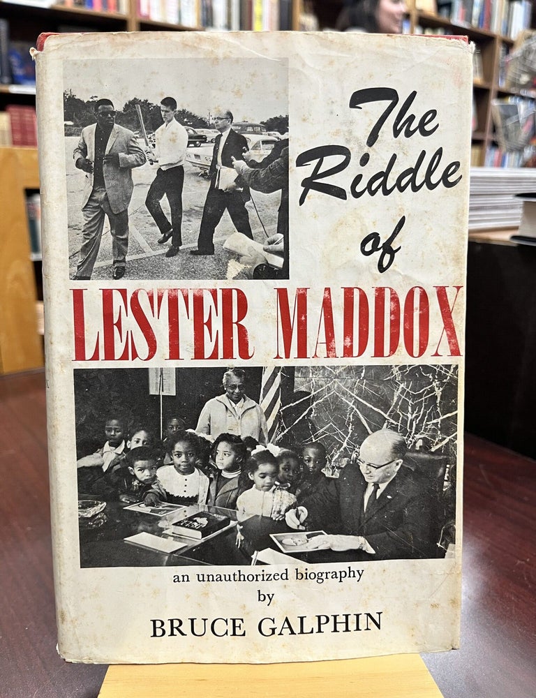 The Riddle of Lester Maddox. Bruce Galphin.