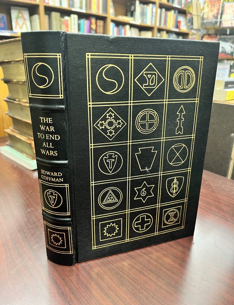 Item #232455 THE WAR TO END ALL WARS Easton Press. Edward M. Coffman.