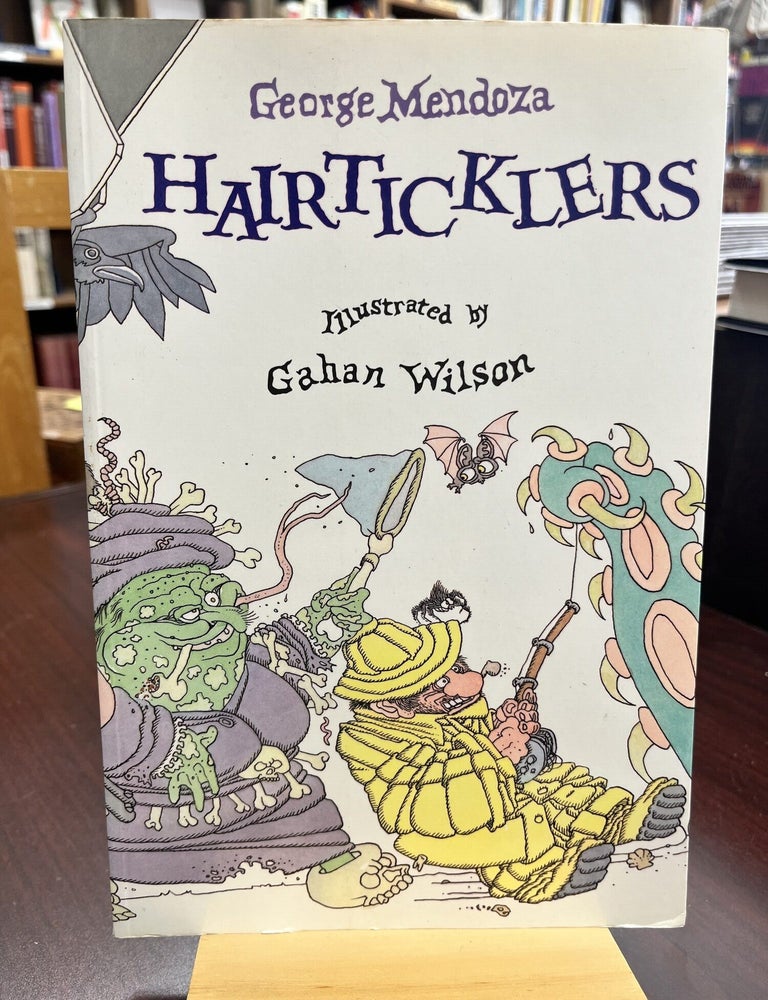 Item #232513 Hairticklers. George Mendoza, Gahan Wilson.