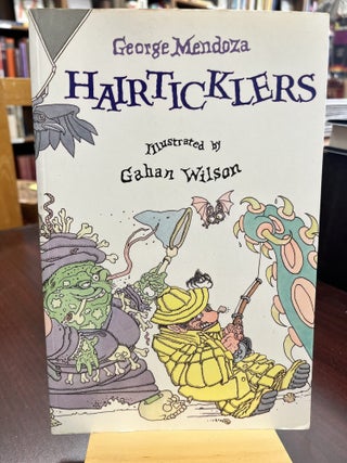 Item #232513 Hairticklers. George Mendoza, Gahan Wilson