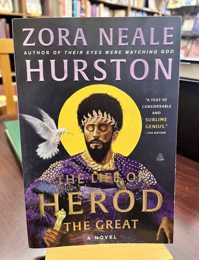 The Life of Herod the Great: A Novel. Zora Neale Hurston, Deborah G. Plant.