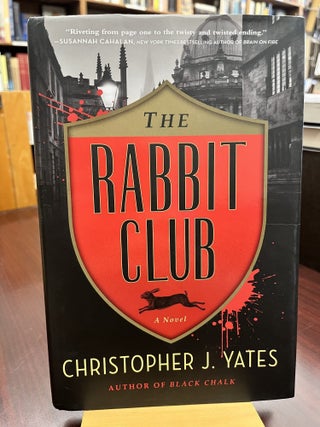 Item #232757 The Rabbit Club: A Mesmerizing Dark Academia Thriller of Secrets, Suspense and the...