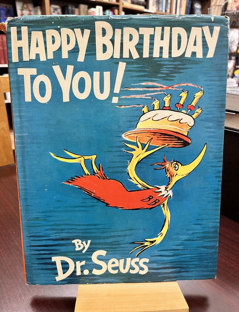 HAPPY BIRTHDAY TO YOU. Dr. Seuss.