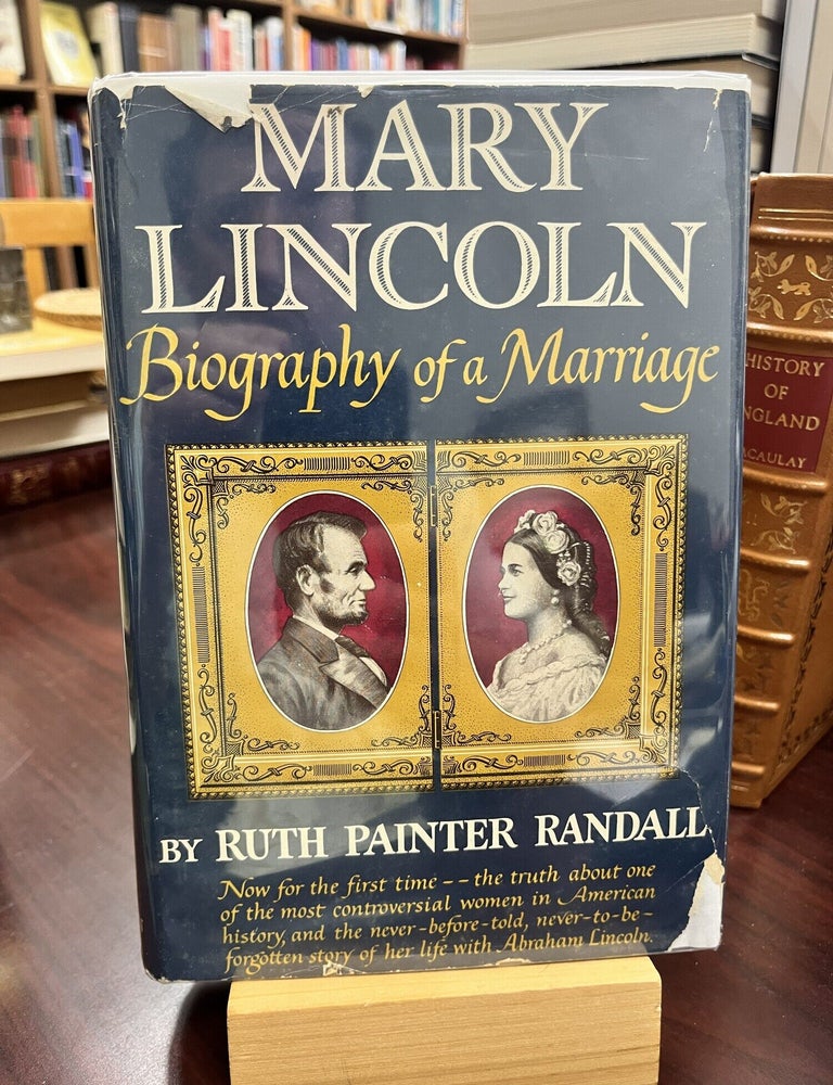 Mary Lincoln; Biography of a Marriage. Ruth Randall.