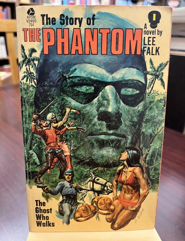 The Story of the Phantom: The Ghost Who Walks. Lee Falk.