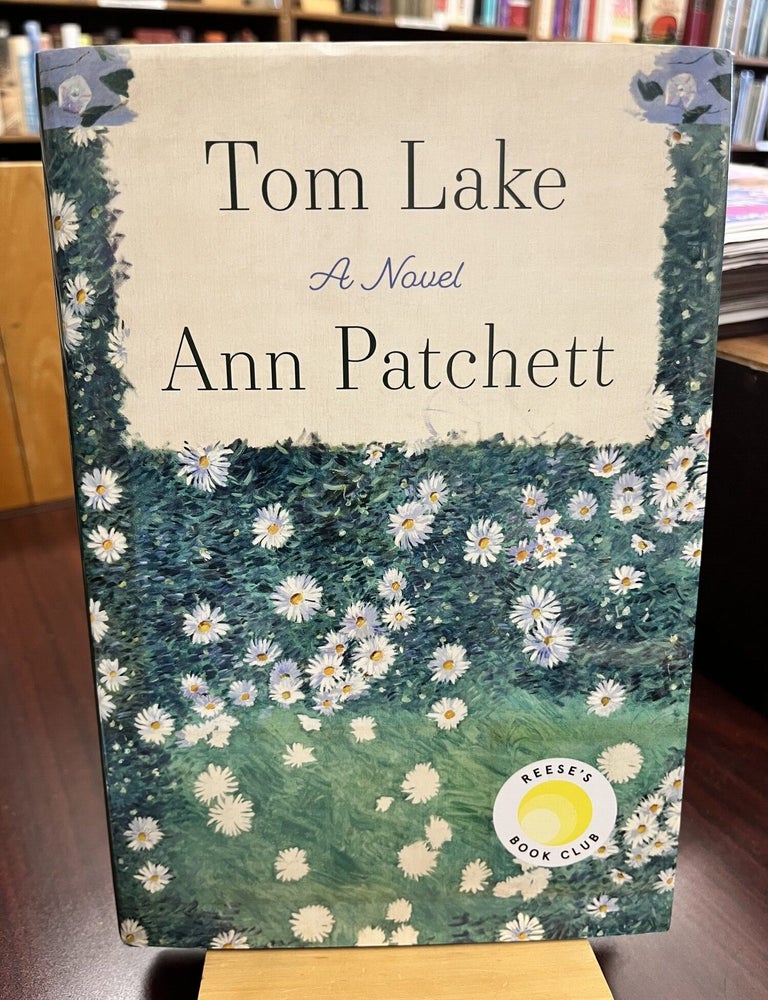 Tom Lake: A Reese&rsquo;s Book Club Pick. Ann Patchett.