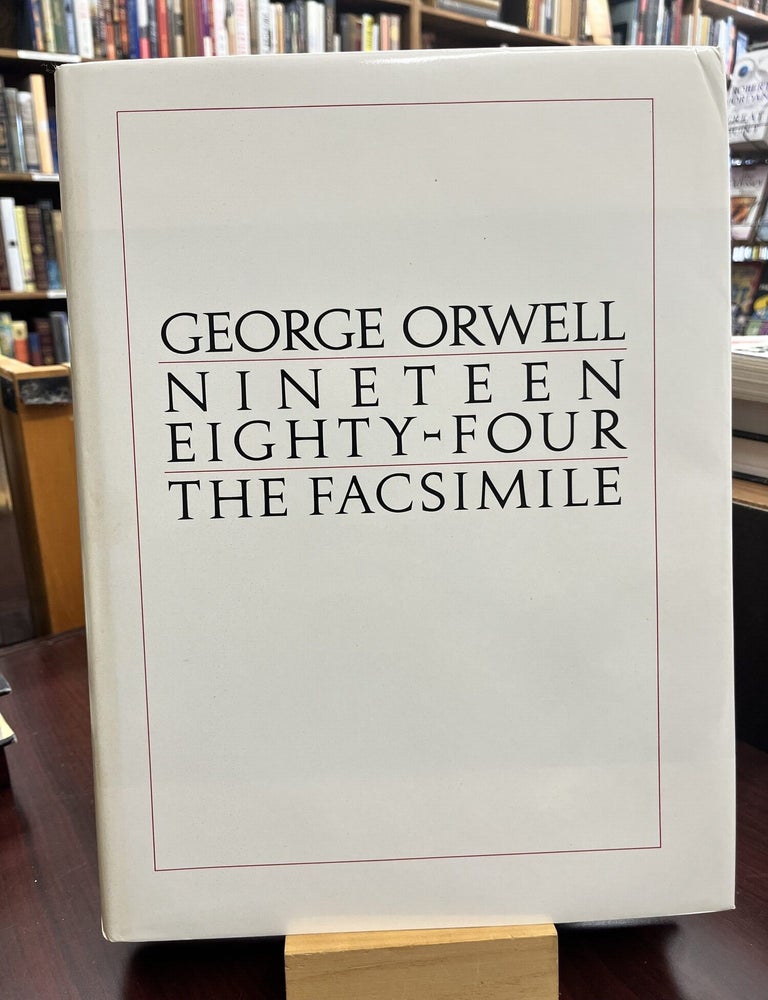 Nineteen Eighty-four: The Facsimile of the Extant Manuscript. George Orwell, P. H. Davison.