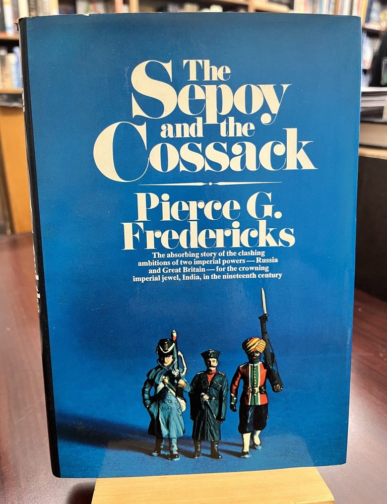 The Sepoy and the Cossack. Pierce G. Fredericks.