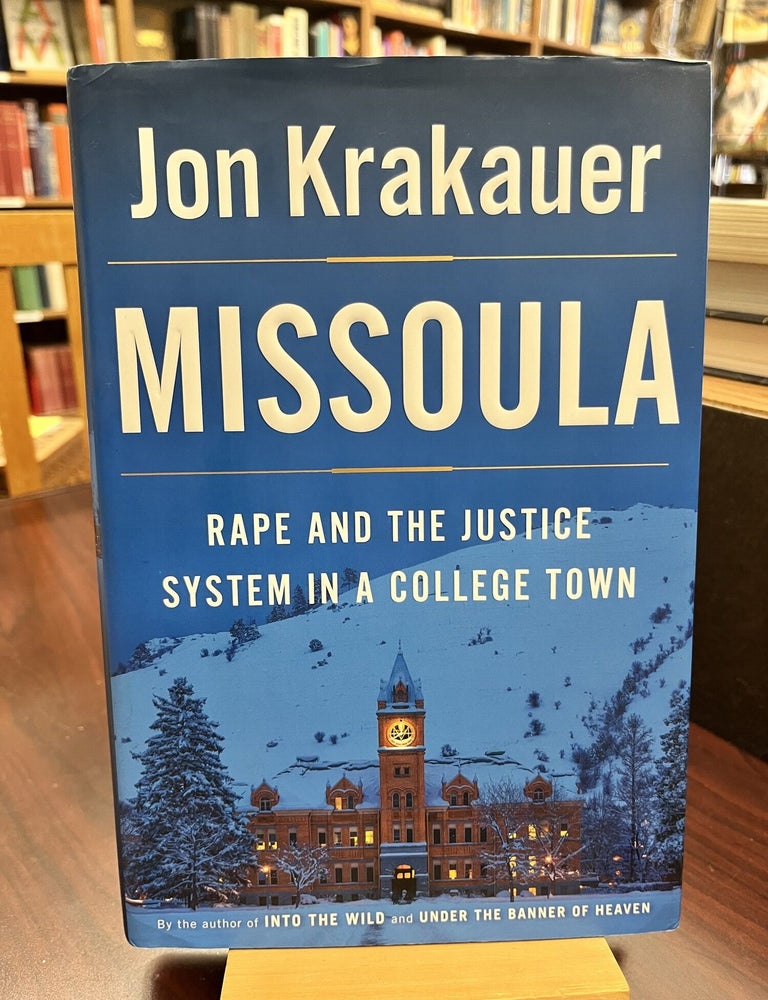 Missoula: Rape and the Justice System in a College Town. Jon Krakauer.