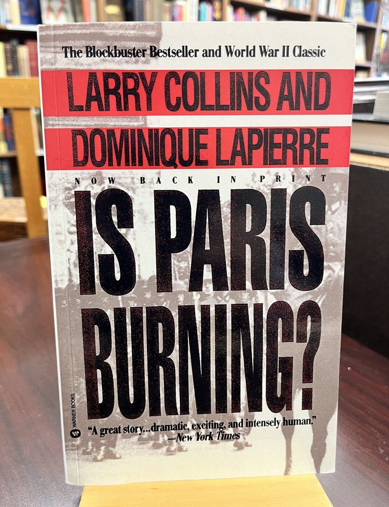 Is Paris Burning? Dominique Lapierre, Larry Collins.