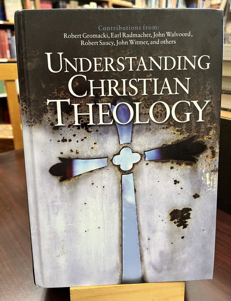 Understanding Christian Theology. Charles R. Swindoll, Roy B. Zuck.
