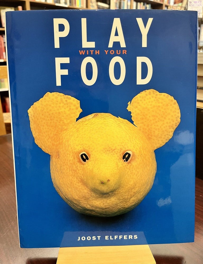 Play With Your Food. Joost/Freymann Elffers, Saxton.