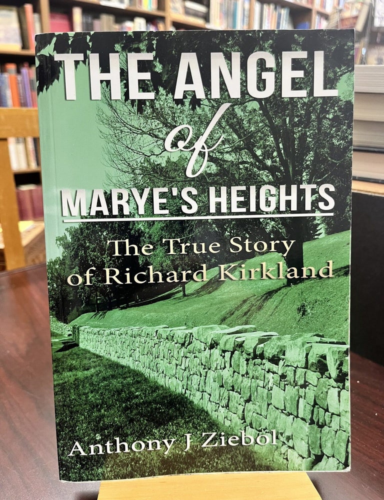 The Angel of Marye's Heights. Anthony J. Ziebol.