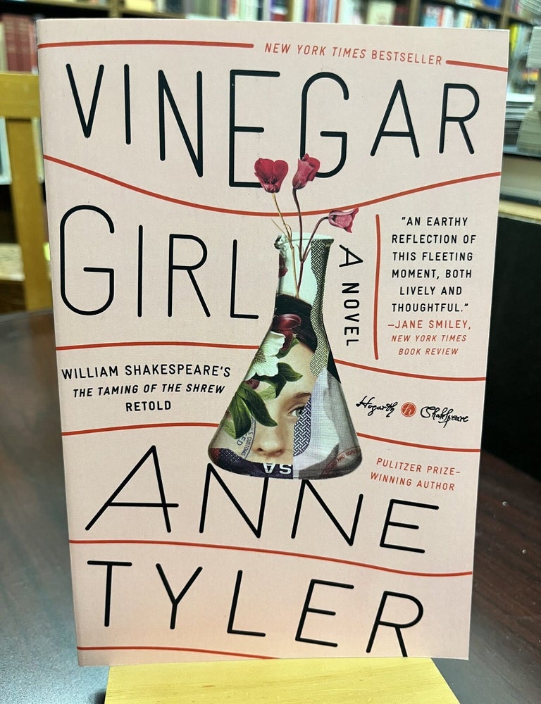 Vinegar Girl: William Shakespeare's The Taming of the Shrew Retold: A Novel (Hogarth. Anne Tyler.