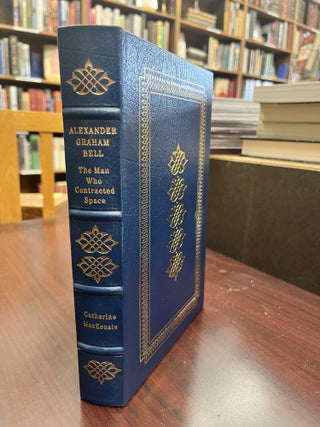 Item #233355 Alexander Graham Bell The Man Who Contracted Space. Alexander Graham Mackenzie, Bell