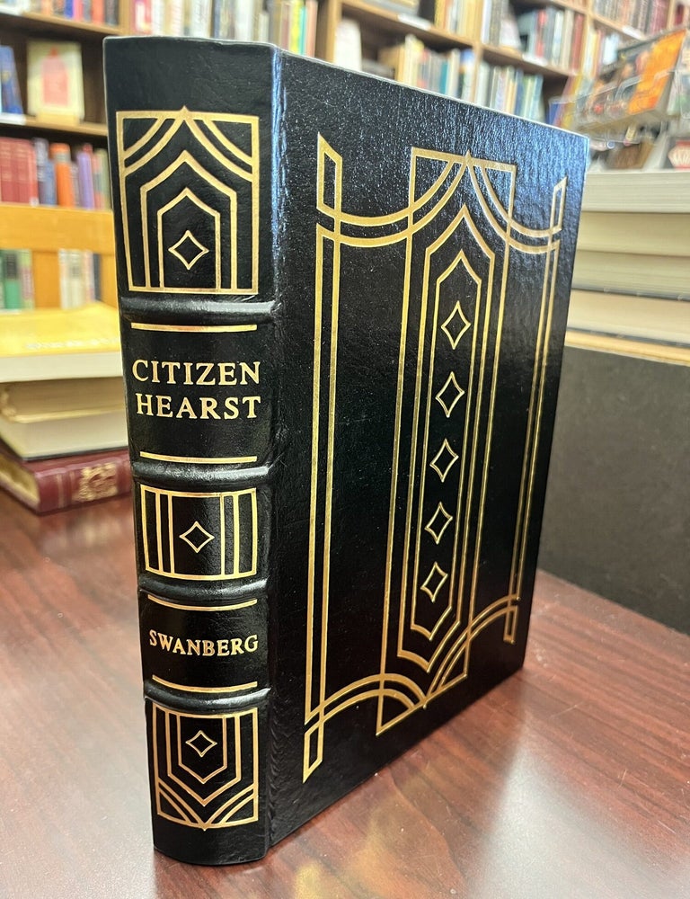 CITIZEN HEARST Easton Press. W A. Swanberg.