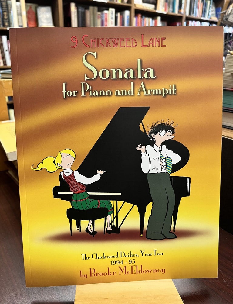 Sonata for Piano and Armpit the Chickweed Dailies, Year Two 1994 - 95. Brooke McEldowney.