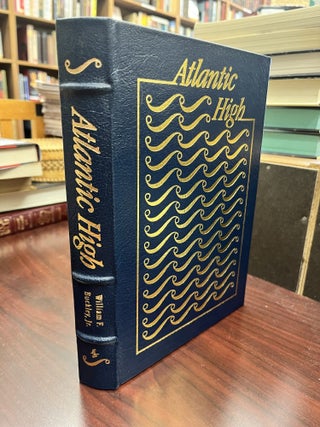 Item #233600 ATLANTIC HIGH: A CELEBRATION Easton Press. William F. Buckley