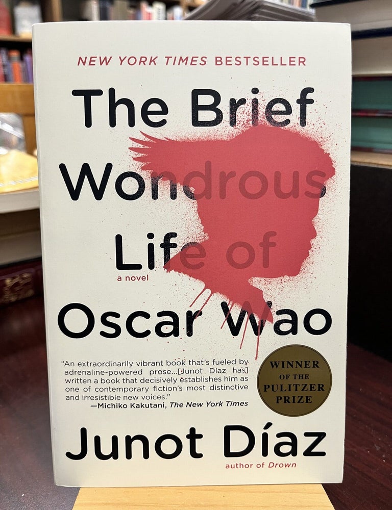 The Brief Wondrous Life of Oscar Wao (Pulitzer Prize Winner. Junot D&iacute;az.