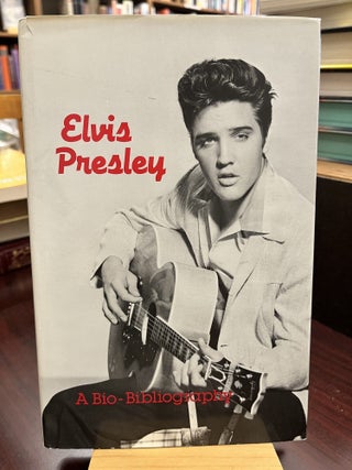 Item #233679 Elvis Presley: A Bio-Bibliography (Popular Culture Bio-Bibliographies). Patsy G....