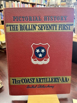Item #233834 Pictorial History "The Rollin' Seventy First" 71st Coast Artillery...