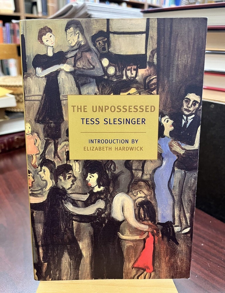The Unpossessed: A Novel of the Thirties (New York Review Books Classics. Tess Slesinger.