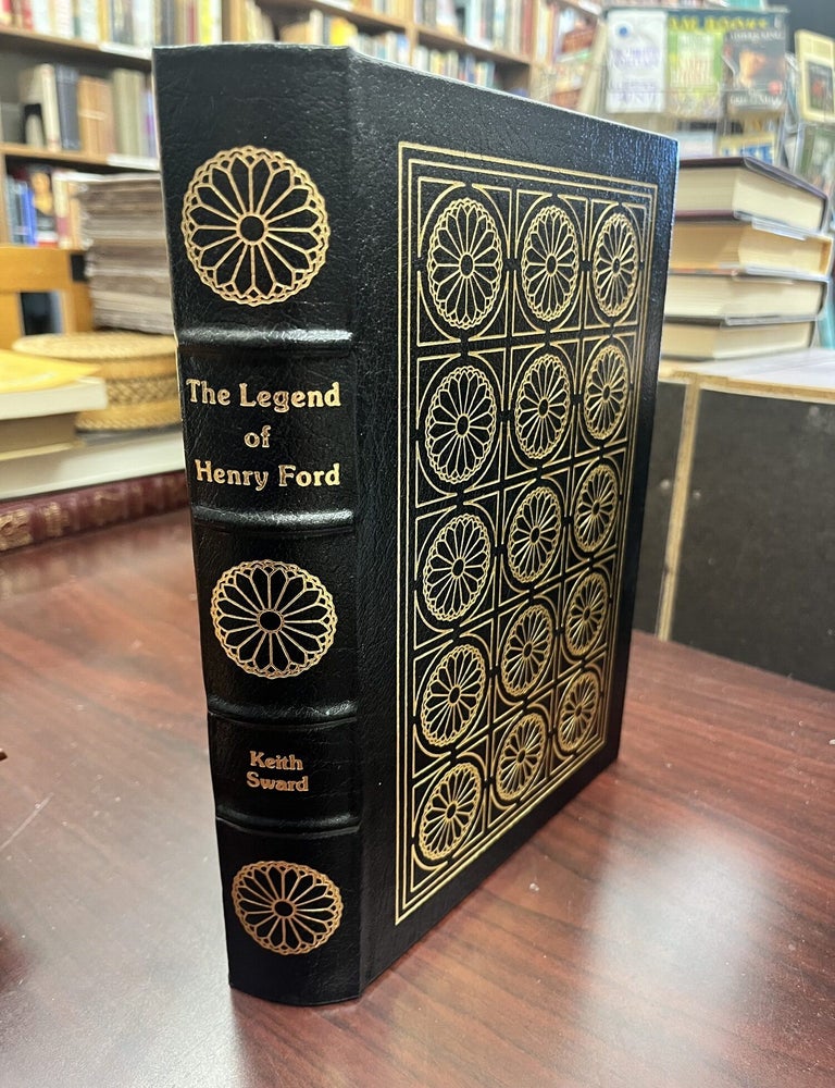 The Legend of Henry Ford (Easton Press. Keith Sward.