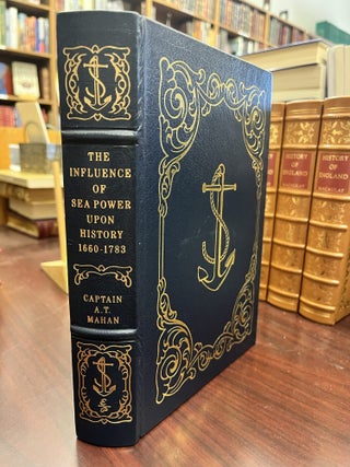 Item #234128 The influence of sea power upon history, 1660-1783. Captain A. T. Mahan