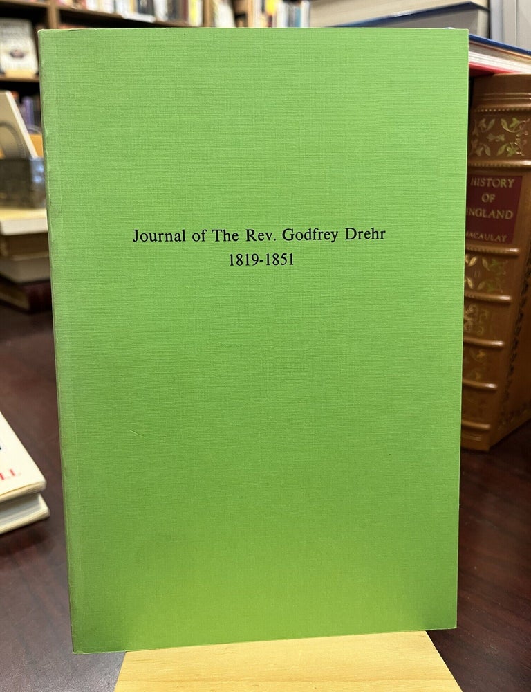 Item #234185 Journal of The Rev. Godfrey Drehr, 1819-1851. Brent Holcomb.