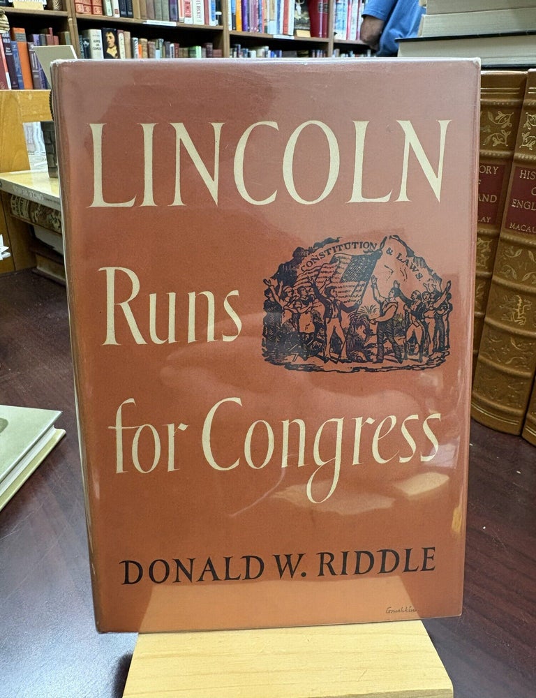 LINCOLN RUNS FOR CONGRESS. DONALD W. RIDDLE.
